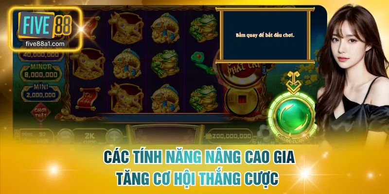 Các tính năng nâng cao gia tăng cơ hội thắng cược 