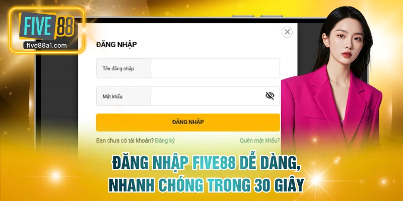 Đăng nhập FIVE88 dễ dàng, nhanh chóng trong 30 giây