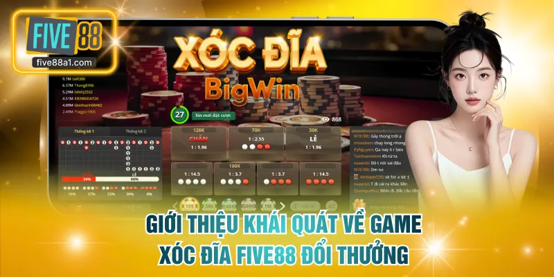 Giới thiệu khái quát về game Xóc Đĩa FIVE88 đổi thưởng