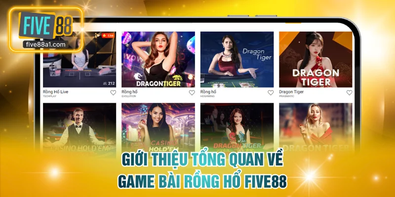 Giới thiệu tổng quan về game bài Rồng Hổ FIVE88