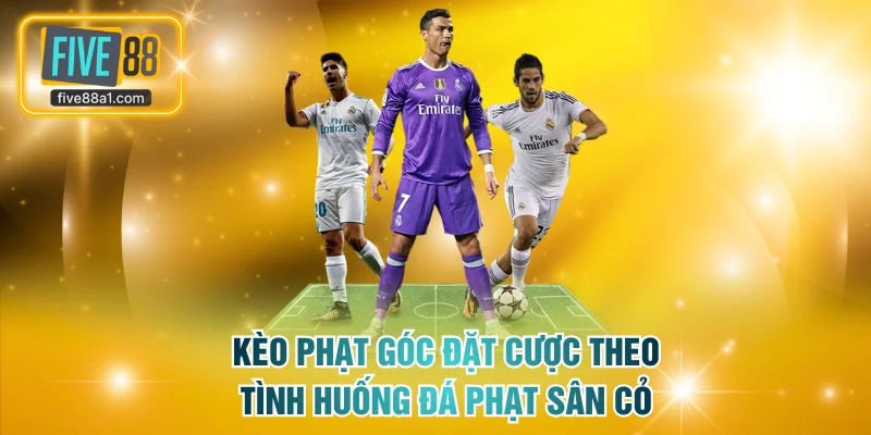 Kèo phạt góc đặt cược theo tình huống đá phạt sân cỏ