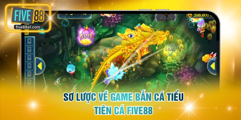 Sơ lược về game bắn cá Tiểu Tiên Cá Five88